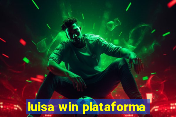 luisa win plataforma